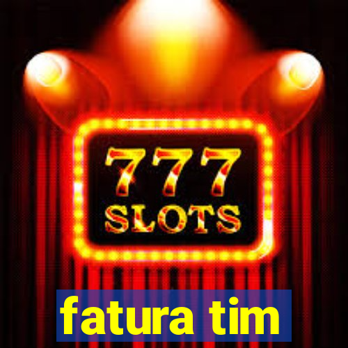 fatura tim